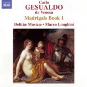 Delitiae Musicae, Marco Longhini - Gesualdo: Madrigals Book 1 (2010)