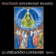 Orlando Consort - Machaut: Sovereign Beauty (Complete Machaut Edition 4) (2017) [Hi-Res]