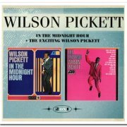 Wilson Pickett - In The Midnight Hour & The Exciting Wilson Pickett [Remastered] (2016)