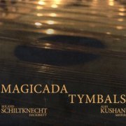Roland Schiltknecht & Alan Kushan - Magicada Tymbals (2018)