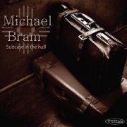 Michael Bram - Suitcase In The Hall (2012)