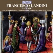 Camerata Nova, Ensemble Chominciamento di Gioia, Luigi Taglioni - Francesco Landini: Ballate (2012)