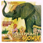 Howard Blake - Elephant Called Slowly (Original Motion Picture Soundtrack) (2023) [Hi-Res]