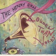 The Henry Girls - Louder Than Words (2014)