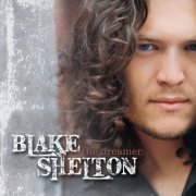 Blake Shelton - The Dreamer (2003/2013) [Hi-Res]