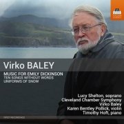 Lucy Shelton, Cleveland Chamber Symphony, Virko Baley, Karen Bentley Pollick, Timothy Hoft - Virko Baley: Music for Emily Dickinson (2023) [Hi-Res]