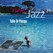 Tullio De Piscopo & Italian Jazz Machine - Planet Jazz (2001)