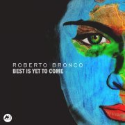 Roberto Bronco - Best Is yet to Come (2020) [Hi-Res]