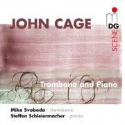 Mike Svoboda, Steffen Schleiermacher - Cage: Trombone & Piano (2008)