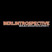Berlinz Unwanted Elementz - Berlintrospective (2020)