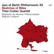 Theo Croker, Mitglieder der Berliner Philharmoniker & Magnus Lindgren - Jazz at Berlin Philharmonic XII: Sketches of Miles (2022) [Hi-Res]
