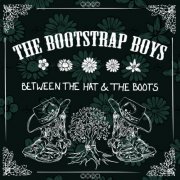 Bootstrap Boys - Between The Hat & The Boots (2019)