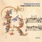 Huelgas Ensemble, Paul van Nevel - L'heritage de Petrus Alamire (2015) [Hi-Res]