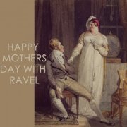 Happy Mothers day with Ravel (2022)