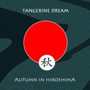 Tangerine Dream - Autumn In Hiroshima (2008)