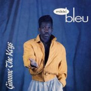Mikki Bleu - Gimme The Keys (1991)