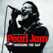 Pearl Jam - Bridging The Gap (2019)