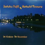 Satoko Fujii, Natsuki Tamura - In Krakow In November (2006)