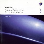 A Sei Voci - Gesualdo: Tenebrae Responsories/ Benedictus/ Miserere (2007)