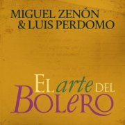 Miguel Zenón & Luis Perdomo - El Arte Del Bolero (2021)