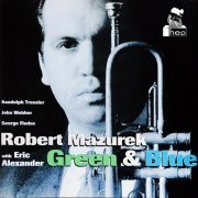 Robert Mazurek & Eric Alexander - Green & Blue (1996) FLAC