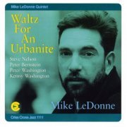 Mike LeDonne Quintet - Waltz For An Urbanite (1996/2009) flac