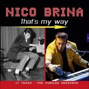 Nico Brina - That's My Way (30 Years - The Jubilee Sessions) (2015)