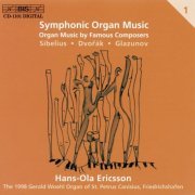 Hans-Ola Ericsson - Symphonic Organ Music, Vol.1: Sibelius, Dvořák, Glazunov (2000)