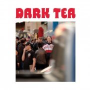 Dark Tea - Dark Tea (2021)