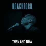 Roachford - Then And Now (2023) Hi Res