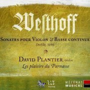 Les Plaisirs du Parnasse - Johann Paul von Westhoff: Sonates pour Violon et Basse continue (2005)