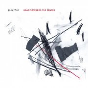 Kind Folk & John Raymond - Head Towards The Center (feat. Alex Lore, Colin Stranahan & Noam Weisenberg) (2022) [Hi-Res]