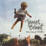 James Blunt - Some Kind Of Trouble (2010) CD-Rip