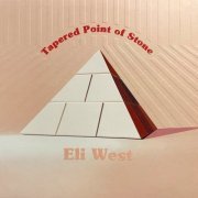 Eli West - Tapered Point of Stone (2021)