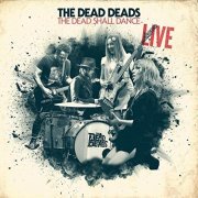 The Dead Deads - The Dead Shall Dance: Live (2018)