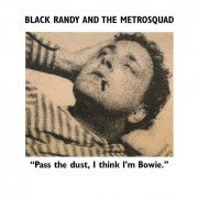 Black Randy And The Metrosquad - Pass the Dust, I Think I'm Bowie (1979)