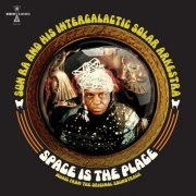 Sun Ra Arkestra - Sun Ra & His Intergalactic Solar Arkestra: Space Is The Place (Music From The Original Soundtrack) (2023) [Hi-Res]