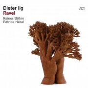 Dieter Ilg - Ravel (2022) [Hi-Res]