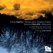 La Maîtrise de Toulouse - Frank Martin • Messe pour double chœur. Maurice Duruflé • Requiem (2023)