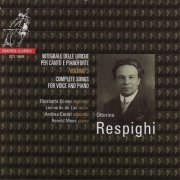 Elisabetta Scano, Leonardo de Lisi, Andrea Catzel and Reinild Mees - Respighi: Complete Songs for Voice and Piano Vol. 3 (2006)