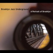 Brooklyn Jazz Underground - A Portrait of Brooklyn (2012)