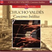 Chucho Valdes - Canciones Ineditas (2004) FLAC