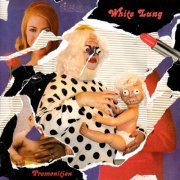 White Lung - Premonition (2022) Hi Res