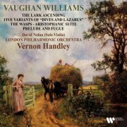 London Philharmonic Orchestra & Vernon Handley - Vaughan Williams: The Lark Ascending, Five Variants of Dives and Lazarus, The Wasps & Prelude and Fugue (2022)