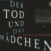 Quatuor Mosaïques - Schubert: String Quartets D.173 & 810 "Der Tod und das Mädchen" (2010)