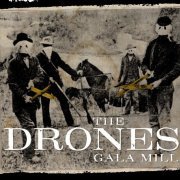 The Drones - Gala Mill (2006)