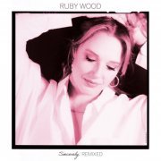 Ruby Wood - Sincerely: Remixed (2024) [Hi-Res]