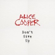 Alice Cooper - Don't Give Up (Single) (2020) [Hi-Res]