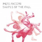 Piers Faccini - Shapes of the Fall (2021) [Hi-Res]