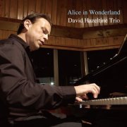 David Hazeltine Trio - Alice in Wonderland (2015) [Hi-Res]